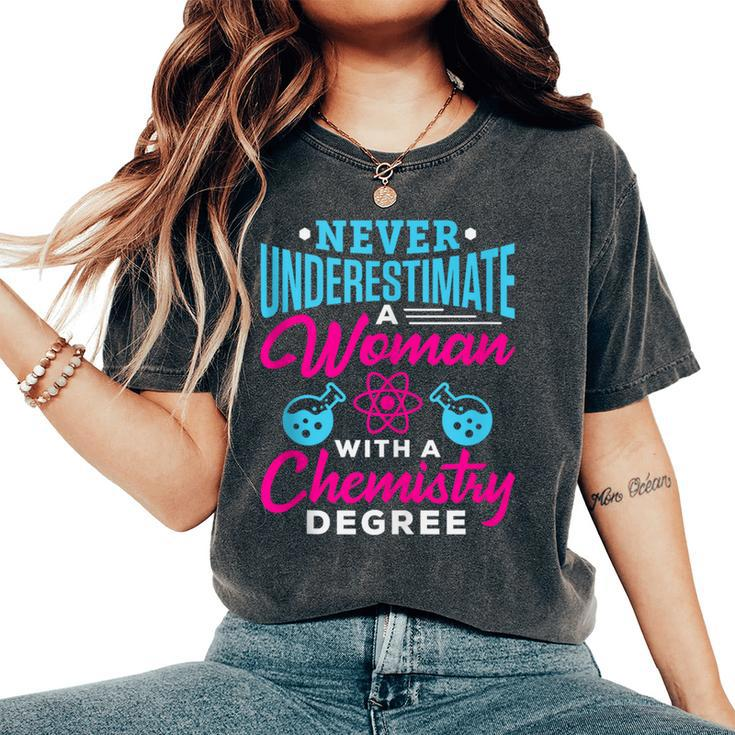 Never Underestimate A Woman With A Chemistry Degree Chemist Women's Oversized Comfort T-Shirt