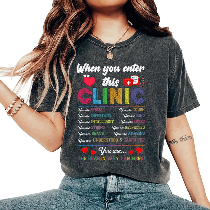When You Enter This Clinic You Are Special School Nurse Women's Oversized Comfort T-Shirt