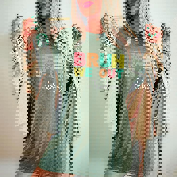 We Out Bruh Teacher Shirt - Last Day Of School T-Shirts For Plus Size Women & Teachers