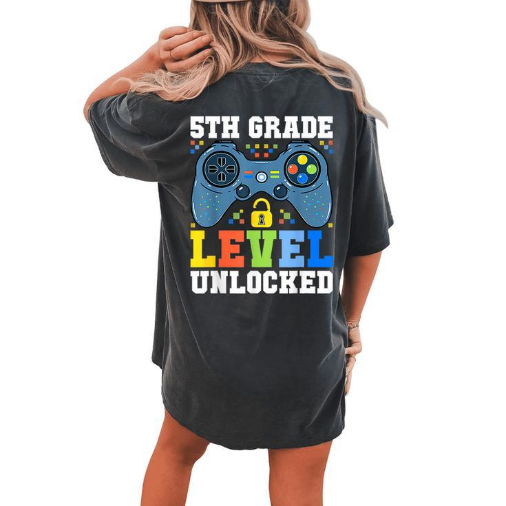 5Th Grade Level Unlocked Gamer First Day Of School Boys Women's Oversized Comfort T-shirt Back Print