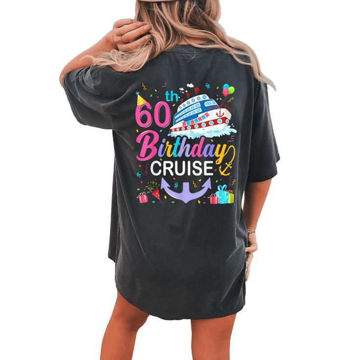 60Th Birthday Cruise 60 Years Old Cruising Crew Bday Party Women's Oversized Comfort T-shirt Back Print