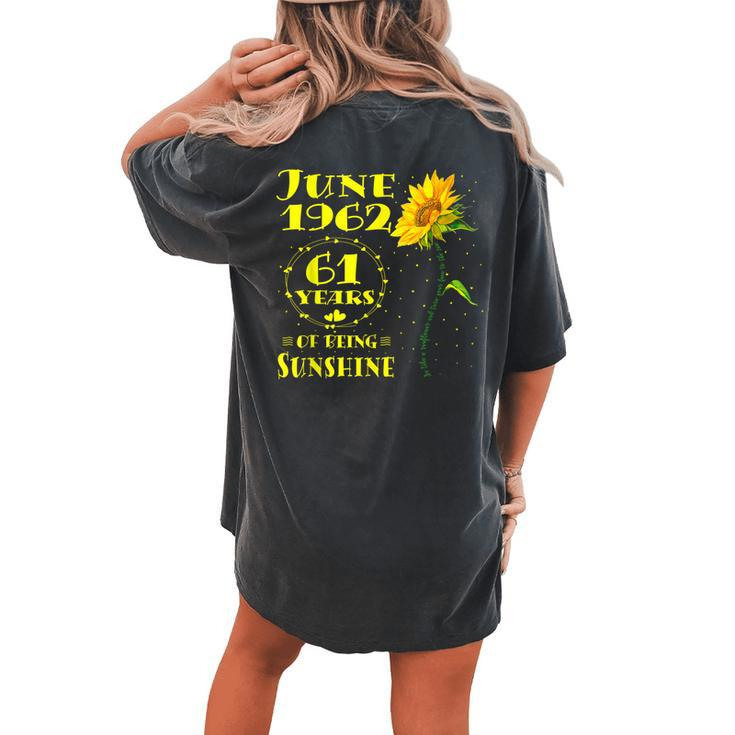 61St Birthday 61 Year Old Sunflower Lovers Born In June 1962 Women's Oversized Comfort T-Shirt Back Print
