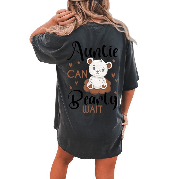 Auntie Can Bearly Wait Baby Shower Bear Pregnancy Women's Oversized Comfort T-shirt Back Print