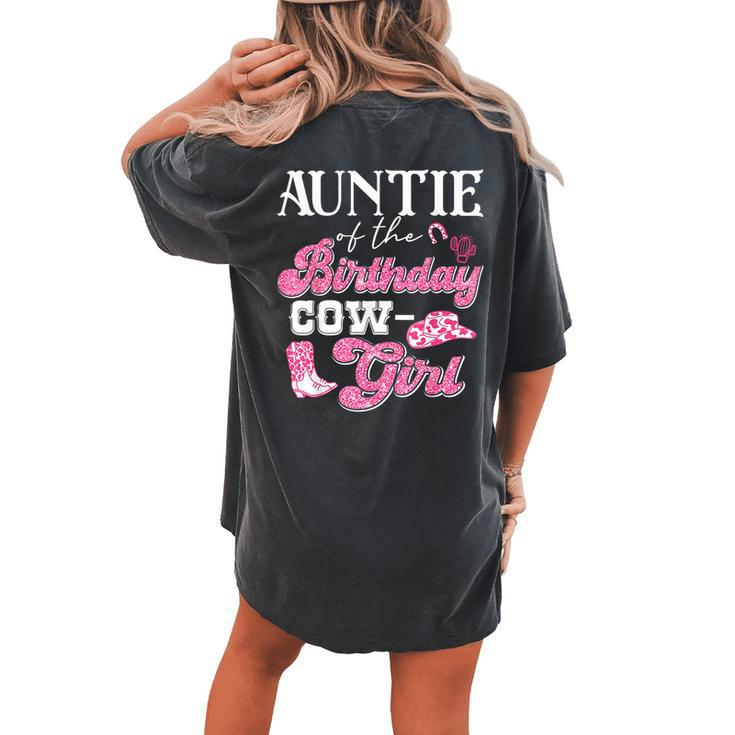 Auntie Of The Birthday Cowgirl Howdy Western Rodeo Bday Women's Oversized Comfort T-shirt Back Print