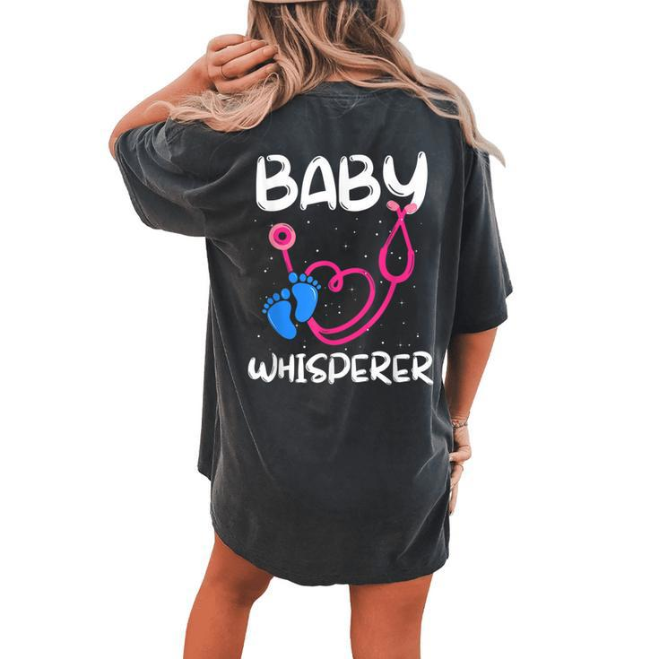 Baby Whisperer Nicu Nurse Neonatal Nursing Nurse's Day Women's Oversized Comfort T-shirt Back Print