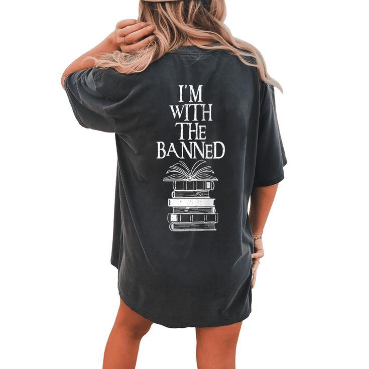 Im With The Banned Books I Read Banned Books Women's Oversized Comfort T-Shirt Back Print