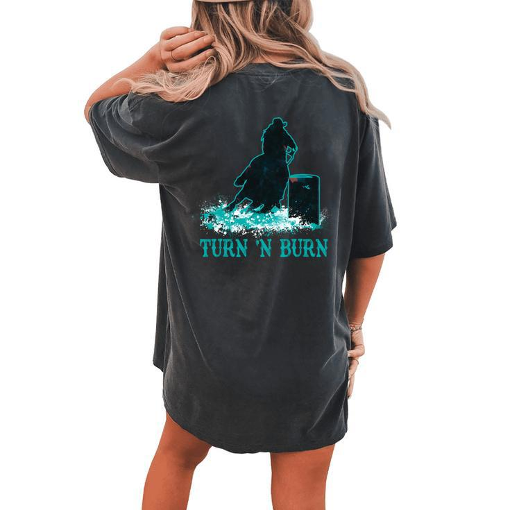 Barrel Racer Turn N Burn Barrel Racing Rodeo Cowgirl Women's Oversized Comfort T-Shirt Back Print