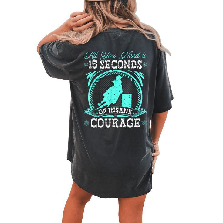 Barrel Racing Insane Courage Cowgirl Rodeo Barrel Racer Women's Oversized Comfort T-Shirt Back Print