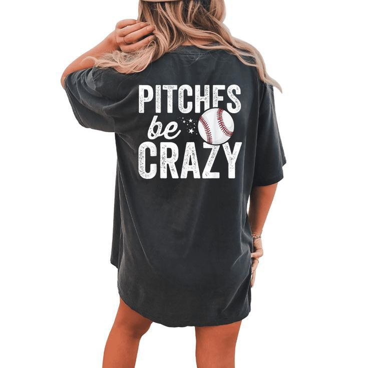 Baseball Pitches Be Crazy Adult Mom Mother Women's Oversized Comfort T-Shirt Back Print