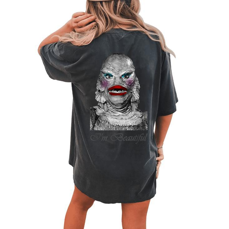 I Am Beautiful Creature Of The Black Lagoon Flick I Am Women's Oversized Comfort T-shirt Back Print