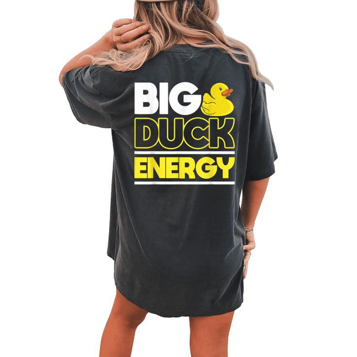 Big Duck Energy Rubber Duck Women's Oversized Comfort T-shirt Back Print