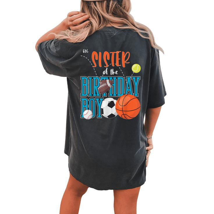 Big Sister Of The Birthday Boy Sports Matching Family Women's Oversized Comfort T-Shirt Back Print