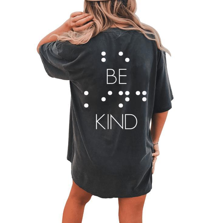 Braille Dots Be Kind Encouraging Words For Blind People Women's Oversized Comfort T-Shirt Back Print