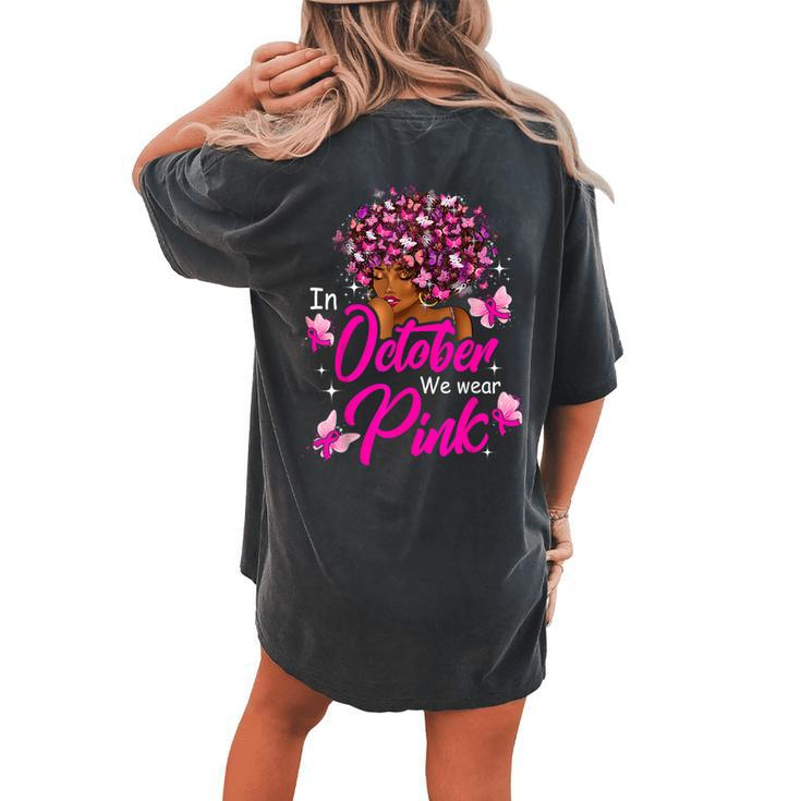 Breast Cancer In October We Wear Pink African American Women's Oversized Comfort T-shirt Back Print