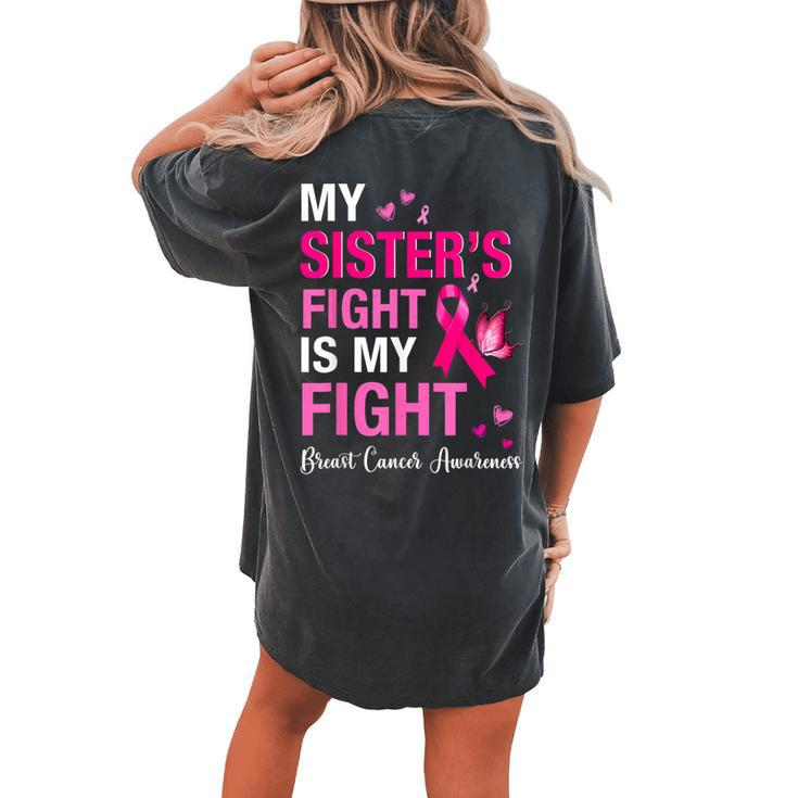 Breast Cancer My Sisters Fight Is My Fight Breast Cancer Women's Oversized Comfort T-shirt Back Print