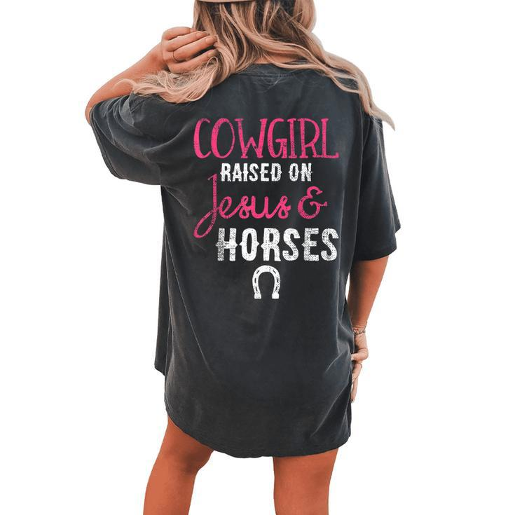Christian Cowgirl Raised On Jesus And Horses Women's Oversized Comfort T-Shirt Back Print