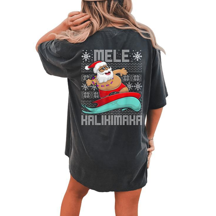 Christmas Ugly Sweater Mele Kalikimaka Apparel Santa Surf Women's Oversized Comfort T-shirt Back Print