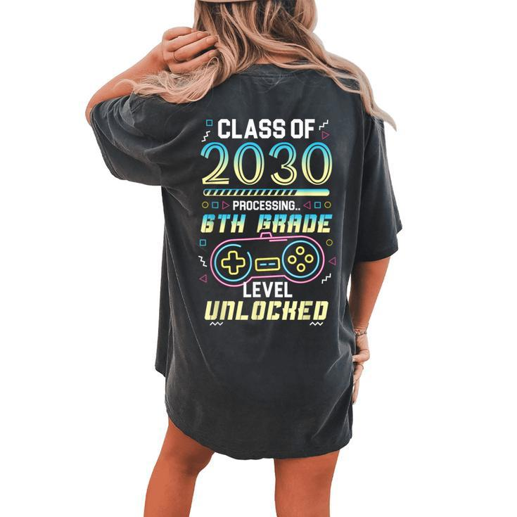 Class Of 2030 Gaming 6Th Grade Level Unlocked Back To School Women's Oversized Comfort T-shirt Back Print