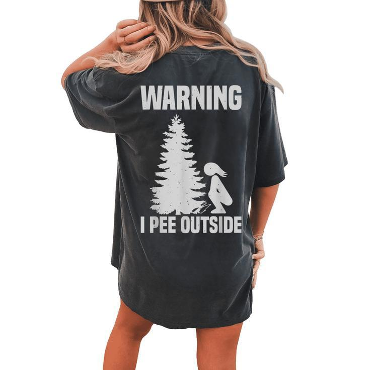 Cool Warning I Pee Outside Girl Peeing Camping Women's Oversized Comfort T-Shirt Back Print