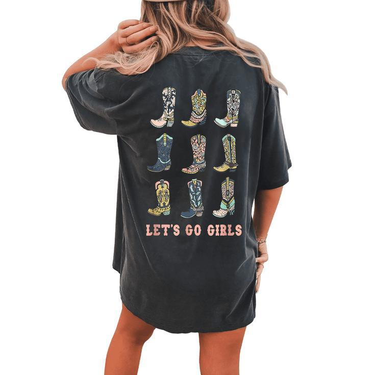 Cowgirl Boot Lets Go Girls Howdy Western Cowgirl Women's Oversized Comfort T-Shirt Back Print
