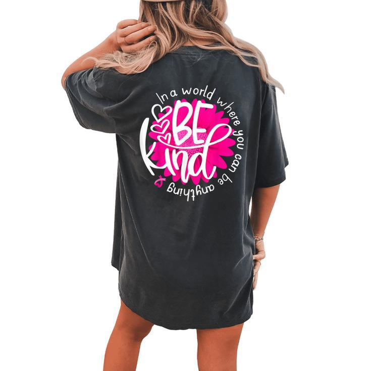 Daisy Flower Be Kind Breast Cancer Awareness Kindness Women's Oversized Comfort T-Shirt Back Print