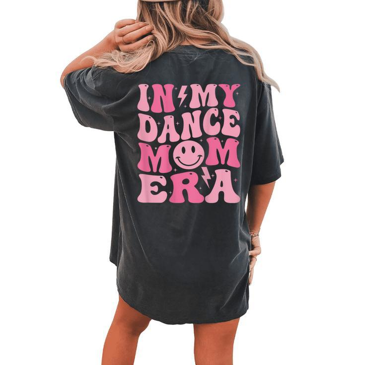 In My Dance Mom Era On Back Women's Oversized Comfort T-shirt Back Print