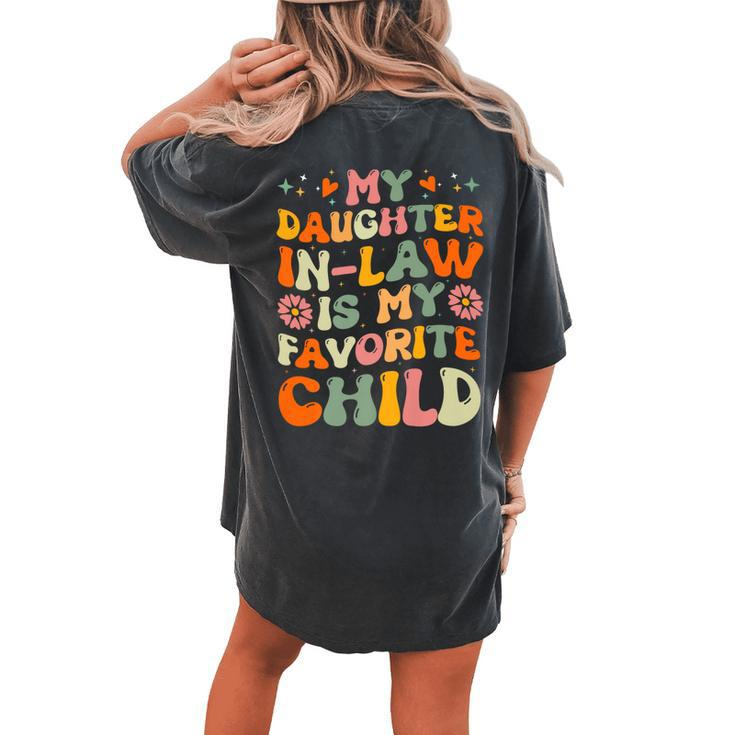 My Daughter Inlaw Is My Favorite Child Mother Inlaw Day Women's Oversized Comfort T-Shirt Back Print
