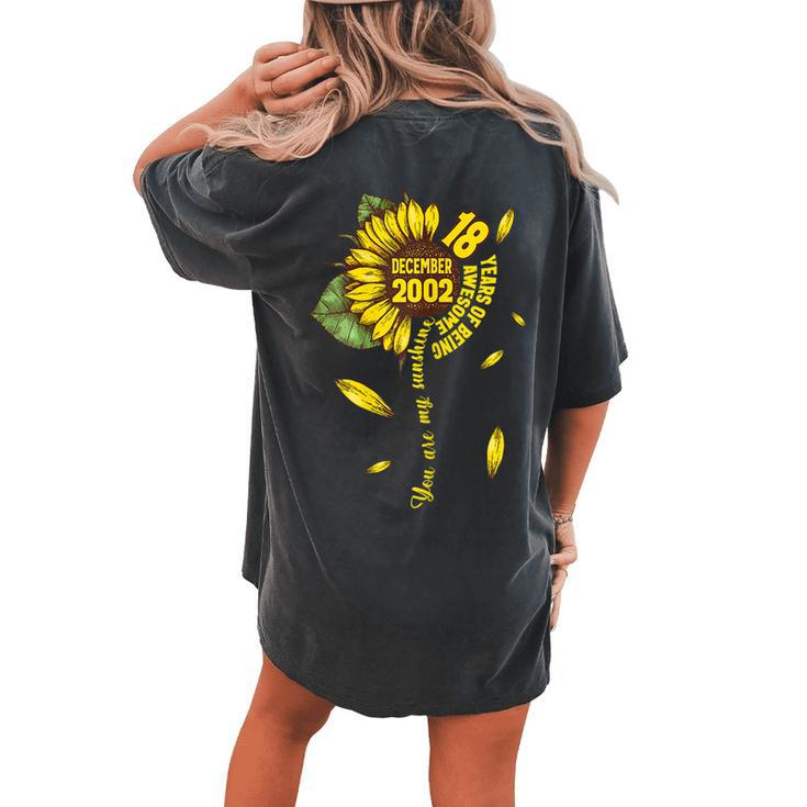 December Girls 2002 Sunflower 18 Years Old Made In 2002 Women's Oversized Comfort T-Shirt Back Print