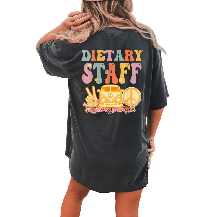 Dietary Staff Groovy Hippie Retro Week Appreciation Women's Oversized Comfort T-shirt Back Print