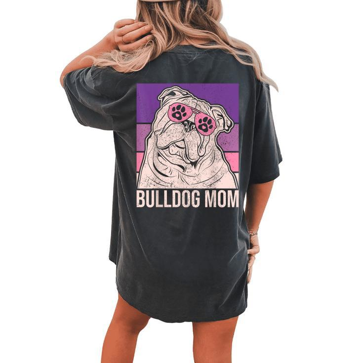 Dog Mama Pet Owner Animal Lover Outfit English Bulldog Mom  Women's Oversized Graphic Back Print Comfort T-shirt