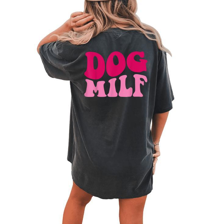 Dog Milf Dog Mom Saying Women Groovy Apparel Women's Oversized Comfort T-Shirt Back Print