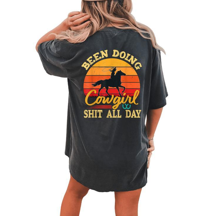 Been Doing Cowboy Shit All Day Retro Vintage Cowgirl Women's Oversized Comfort T-Shirt Back Print