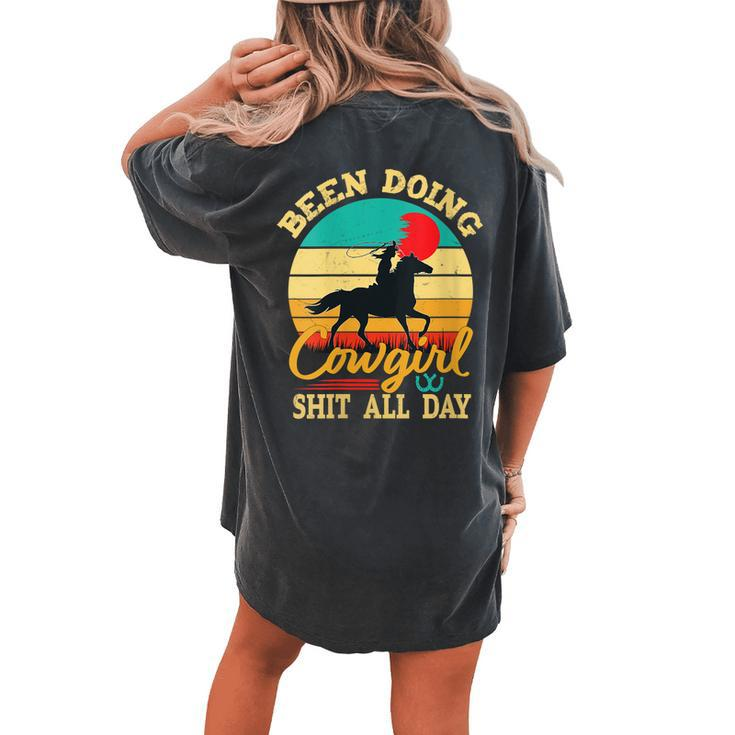 Been Doing Cowgirl Shit All Day Retro Vintage Cowgirl Women's Oversized Comfort T-Shirt Back Print