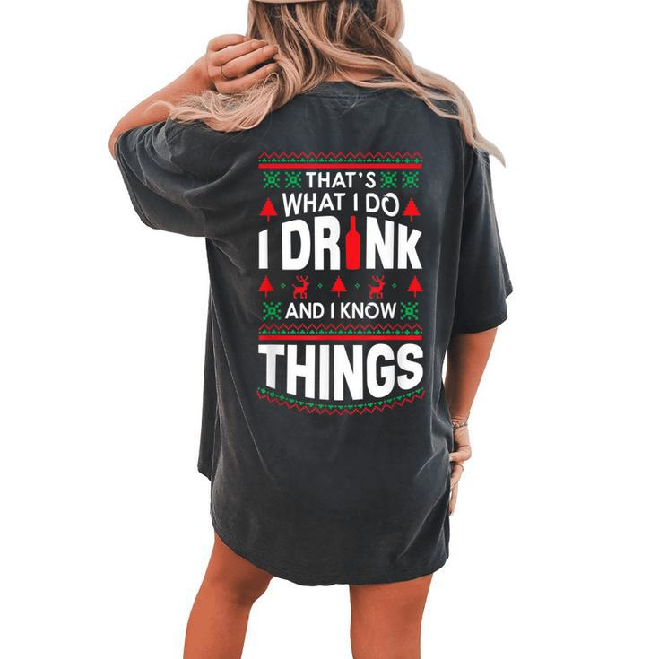 I Drink And I Know Things Party Lover Ugly Christmas Sweater Women's Oversized Comfort T-shirt Back Print