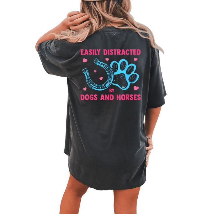 Easily Distracted By Dogs And Horses Farm Animal Lover Women's Oversized Comfort T-shirt Back Print