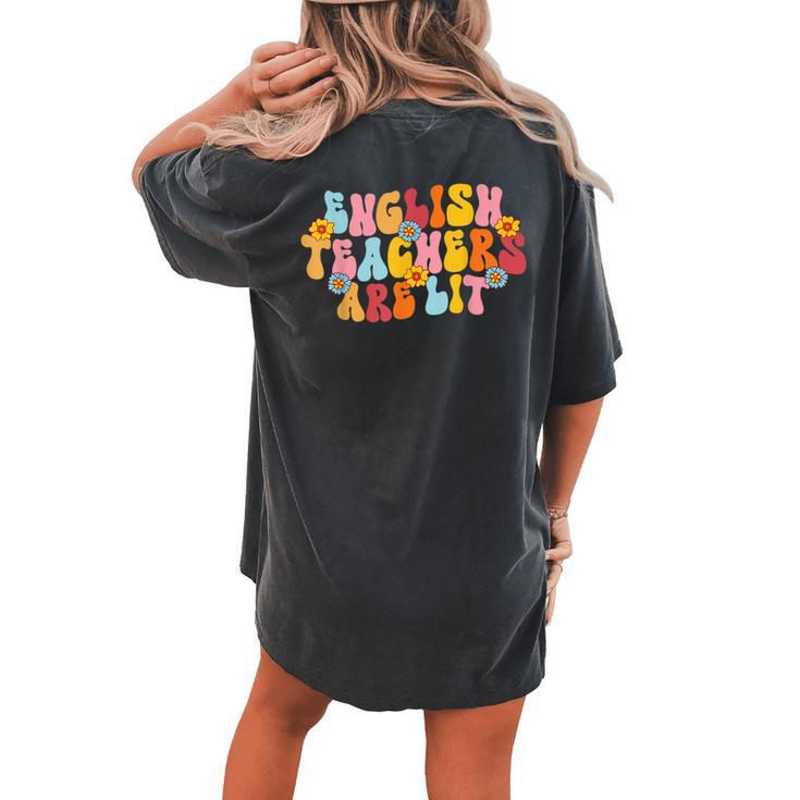 English Teachers Are Lit English Language Arts Teacher Women's Oversized Comfort T-shirt Back Print