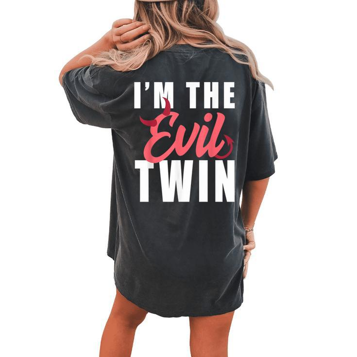 Im The Evil Twin Halloween Horror Halloween Women's Oversized Comfort T-shirt Back Print