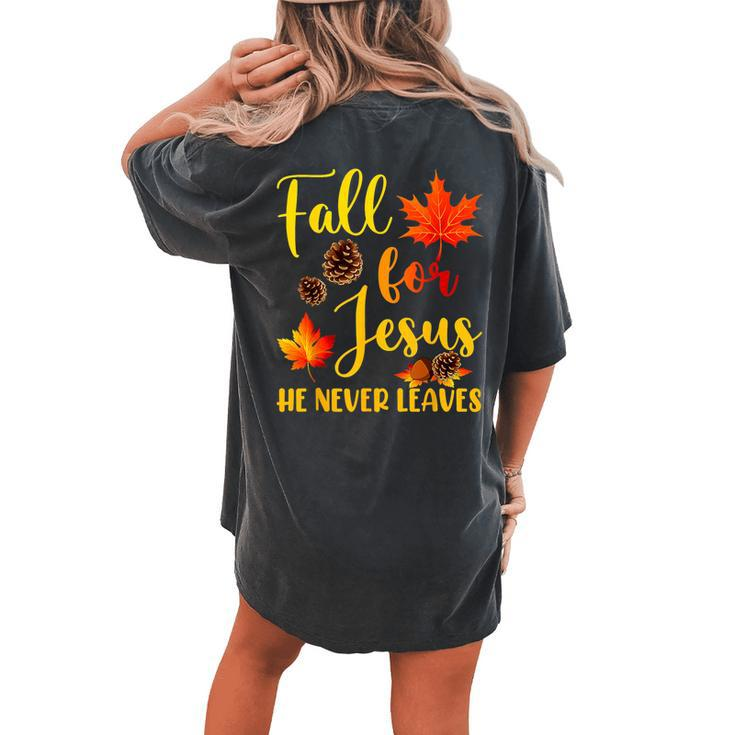 Fall For Jesus He Never Leaves Autumn Christian Prayers Women's Oversized Comfort T-shirt Back Print