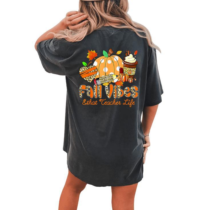 Fall Vibes & That Teacher Life Apple Pencil Pumpkin Fall Women's Oversized Comfort T-shirt Back Print
