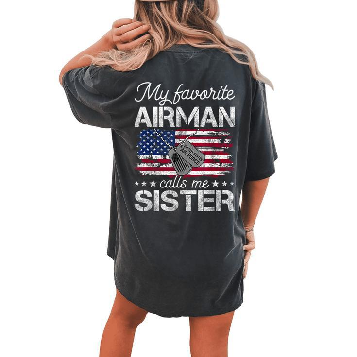 My Favorite Airman Calls Me Sister Proud Us Air Force Sister Women's Oversized Comfort T-shirt Back Print