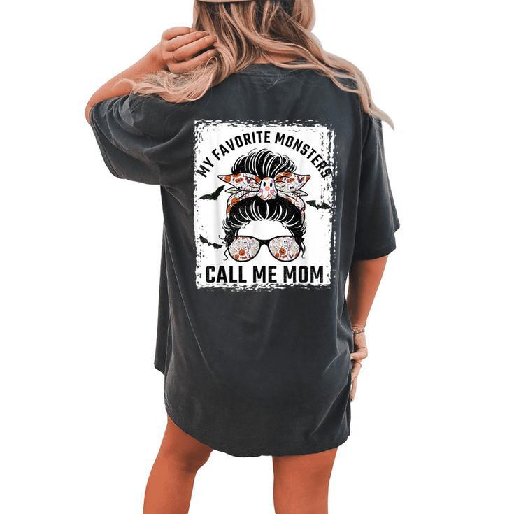 My Favorite Monsters Call Me Mom Messy Bun Mom Halloween Women's Oversized Comfort T-shirt Back Print