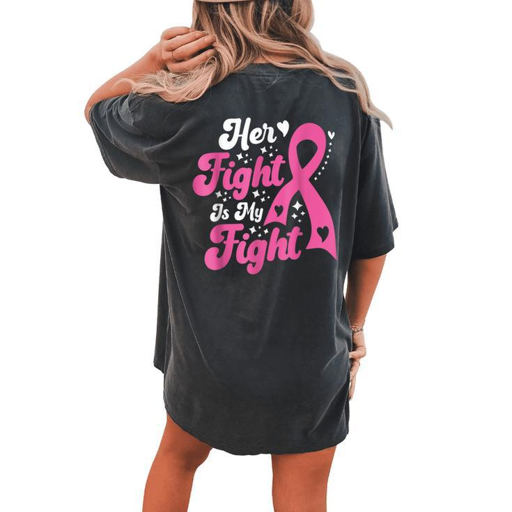Her Fight Is My Fight Breast Cancer Awareness Retro Groovy Women's Oversized Comfort T-shirt Back Print