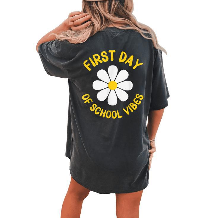 First Day Of School Vibes First School Day Teacher Daisy Women's Oversized Comfort T-Shirt Back Print