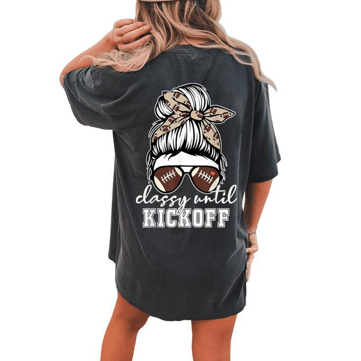 Football Girl Classy Until Kickoff Messy Bun Game Day Vibes Women's Oversized Comfort T-shirt Back Print