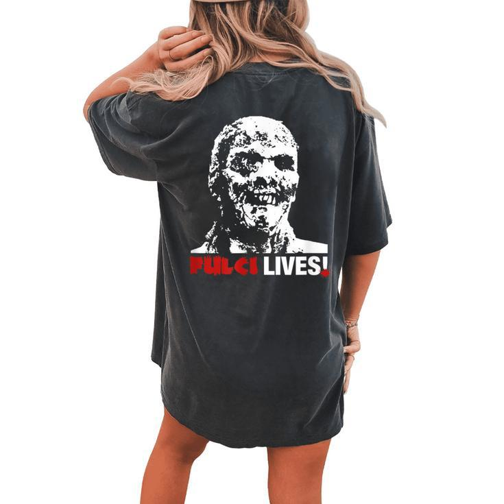 Fulci Lives Zombie Horror Movie Horror Women's Oversized Comfort T-shirt Back Print