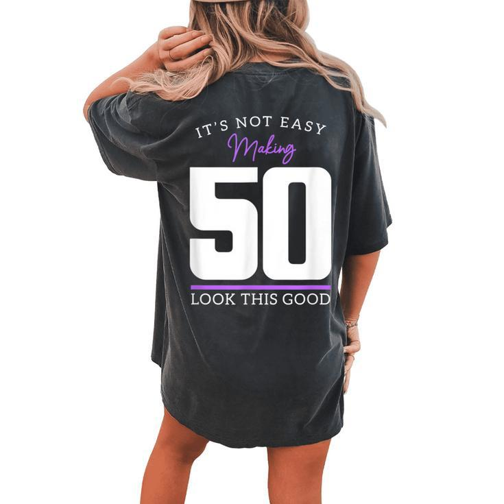 50Th Birthday 50 Year Old Bday 50 Birthday Women's Oversized Comfort T-shirt Back Print