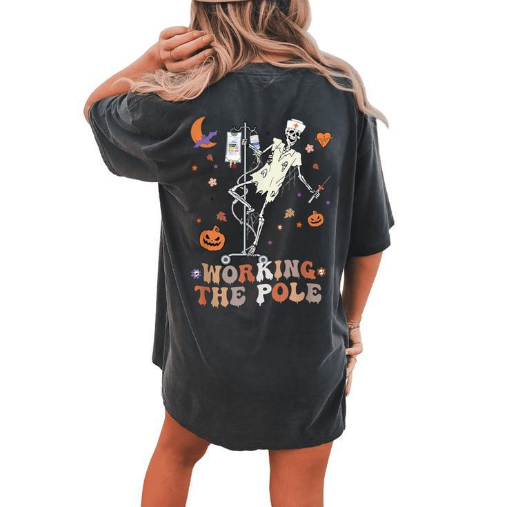 Halloween Icu Er Nurse Working The Pole Skeleton Dance Women's Oversized Comfort T-shirt Back Print