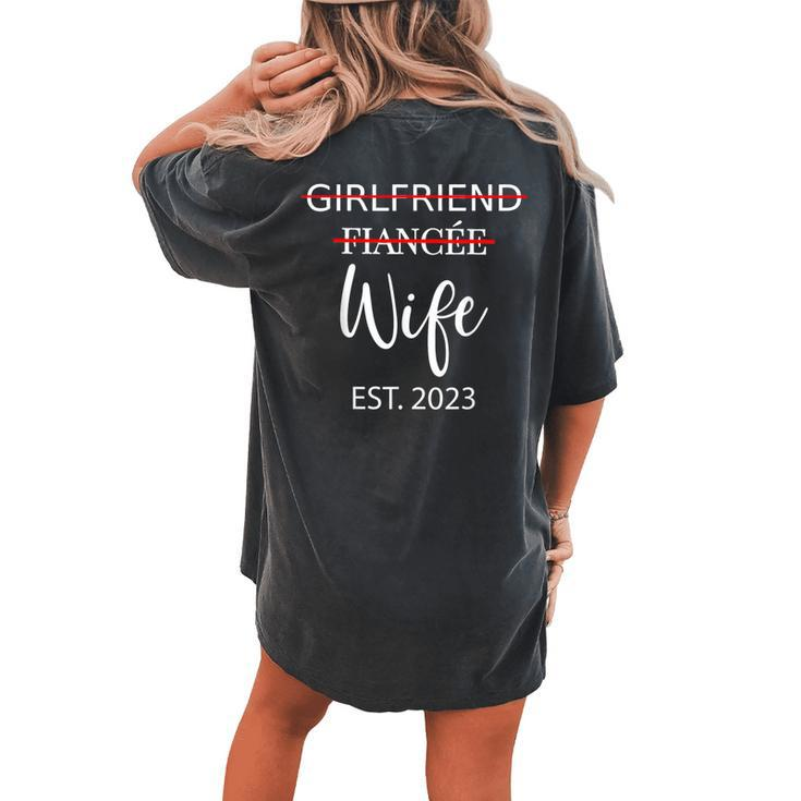 Girlfriend Fiancee Wife Wedding Just Married Est 2023 Women's Oversized Comfort T-shirt Back Print