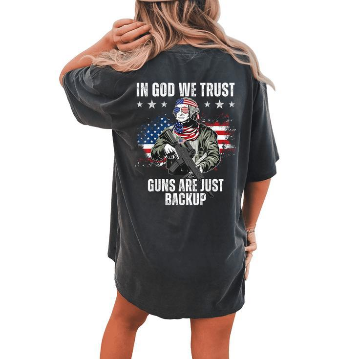 In God We Trust Guns Are Just Backup Ar-15 George Washington Women's Oversized Comfort T-shirt Back Print