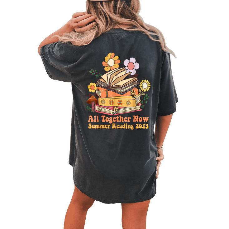 Groovy All Together Now Summer Reading 2023 Book Flower Women's Oversized Comfort T-Shirt Back Print